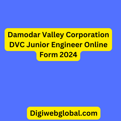 Damodar Valley Corporation DVC Junior Engineer Online Form 2024