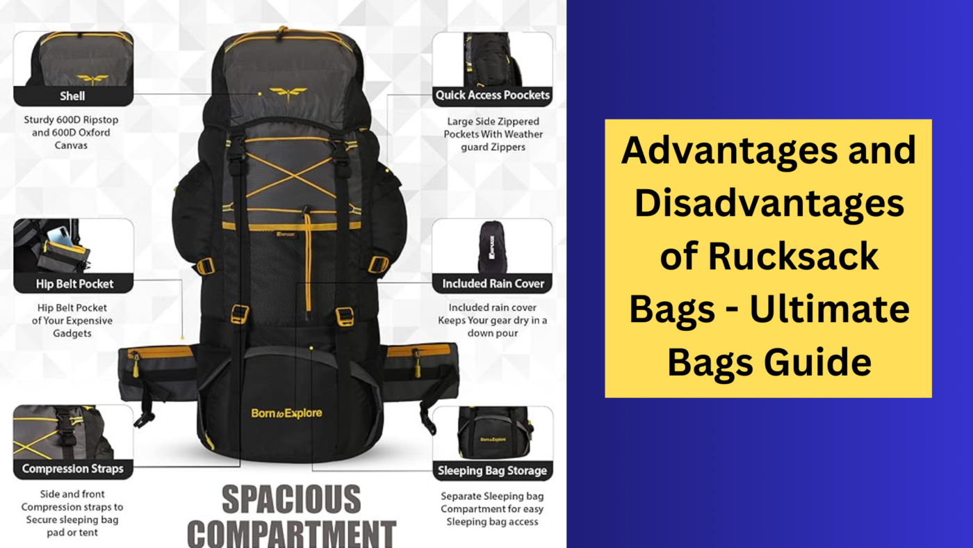 Advantages and Disadvantages of Rucksack Bags - Ultimate Bags Guide